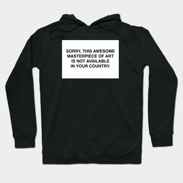 Not available in your country Hoodie by wamtees